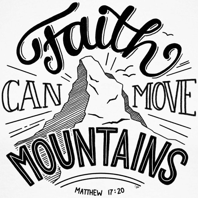 faith can move mountains