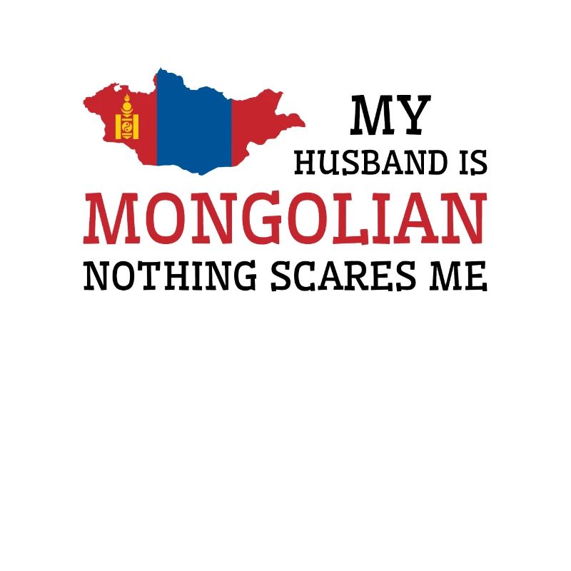 Nichts macht mir Angst Mongolischer Ehemann