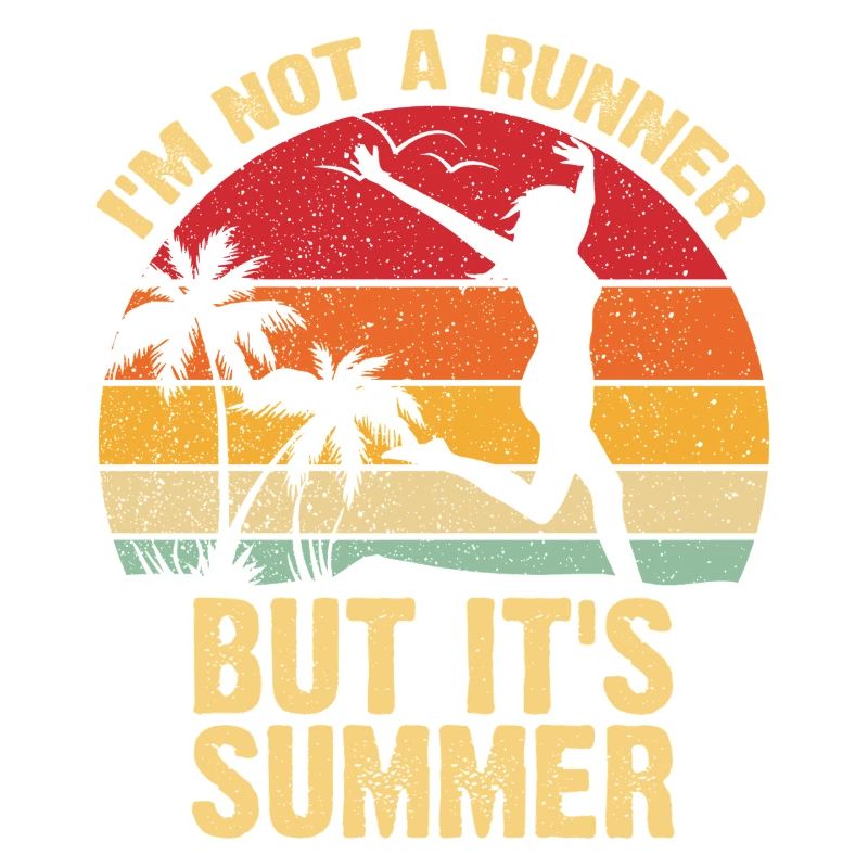 Not a Runner But It's Summer