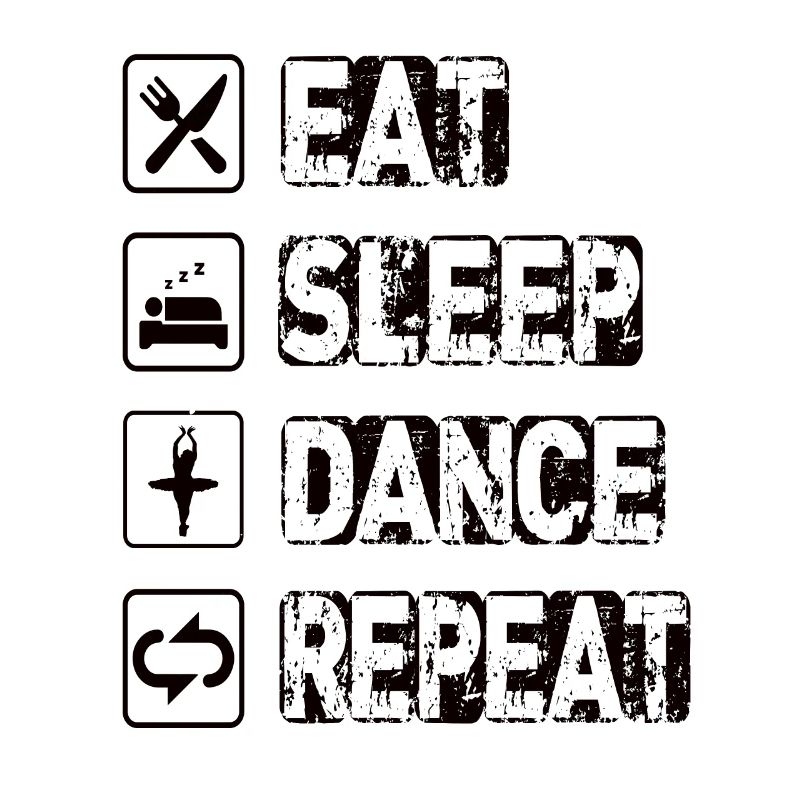 Eat Sleep Dance Repeat