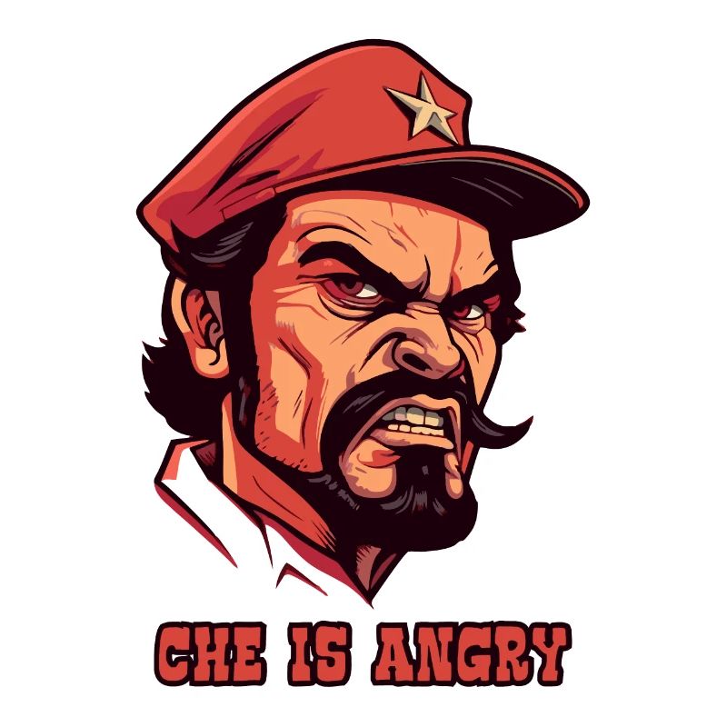 Che is angry
