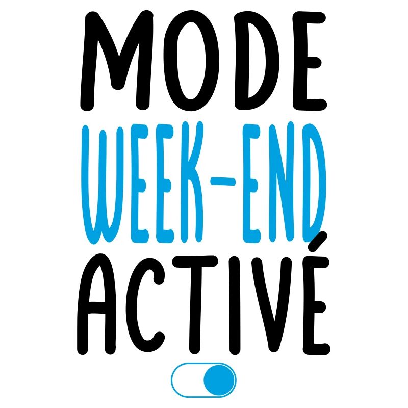 Mode Week-end activé - Idée cadeau
