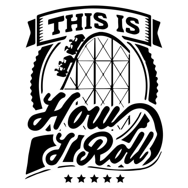 This Is How I Roll Funny Rollercoaster Shirt