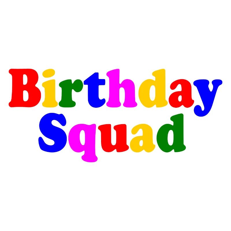Birthday squad