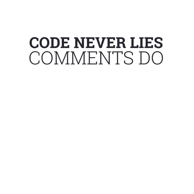 « Code never Lies, Comments do » | Programmeurs