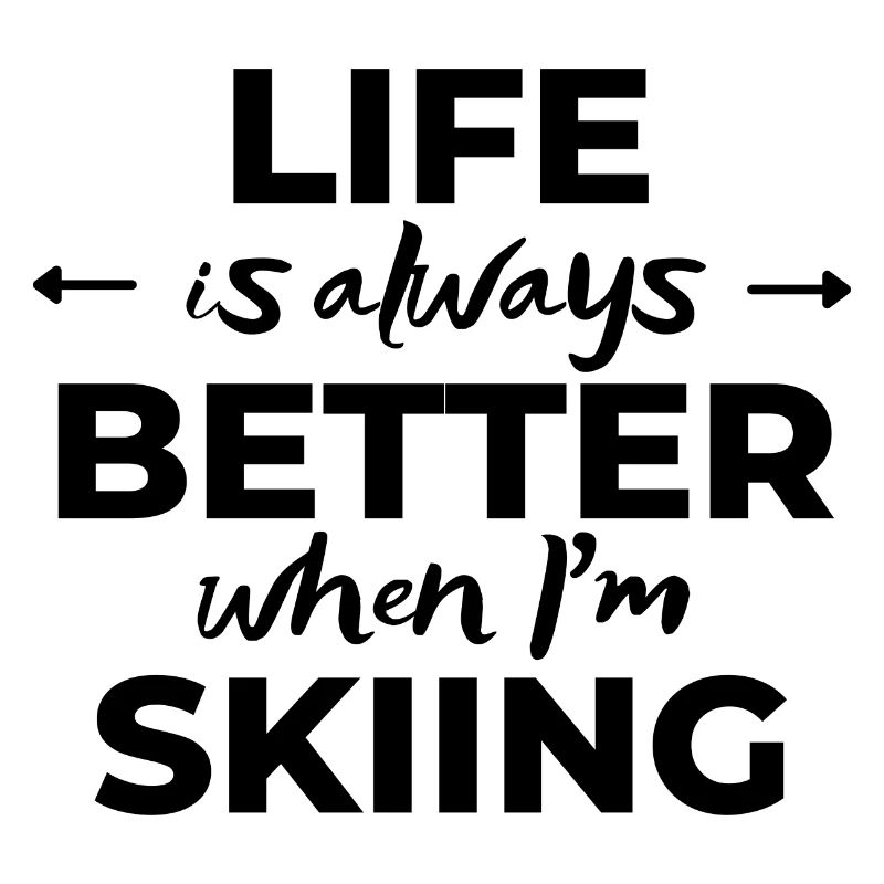 Life is always better when I'm skiing