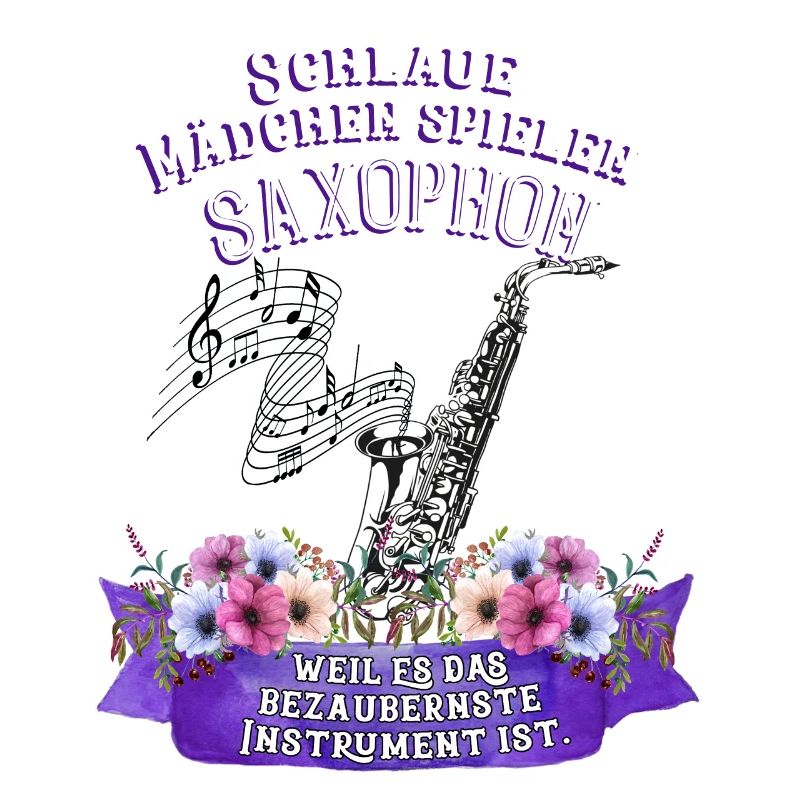 Saxophon Instrument Spruch Mädchen Musik