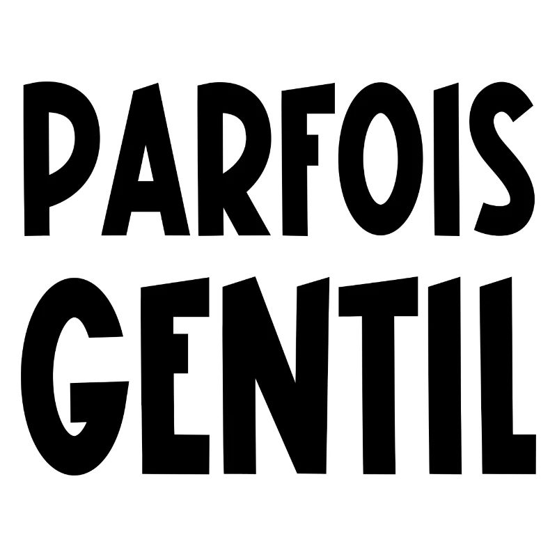 parfois gentil