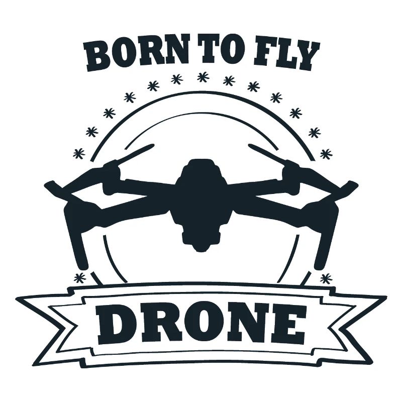 Born To Fly Drone Multicopter Drone Pilot Flying