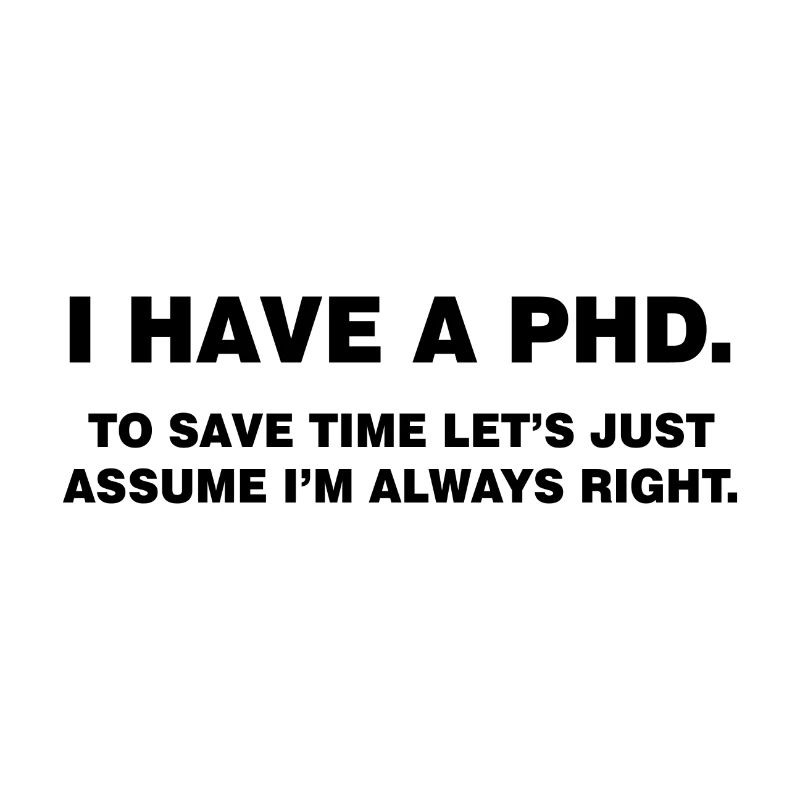 I have a phd Student Geschenk