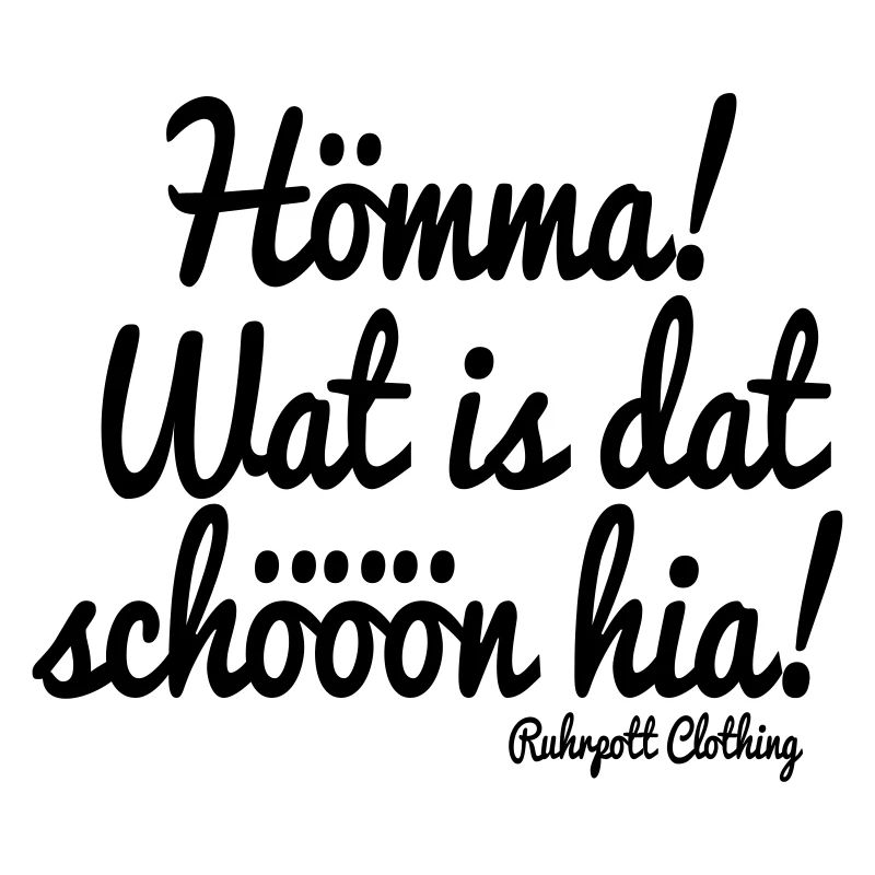 Hömma, wat is dat nice hia!
