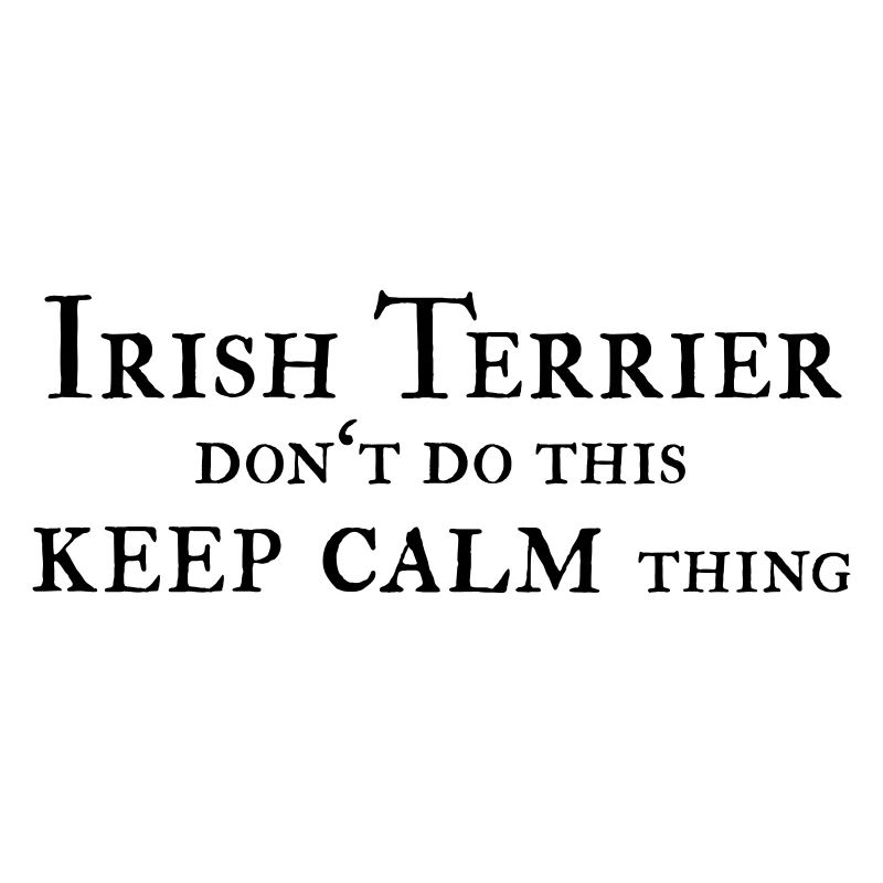 Irish Terrier keep calm