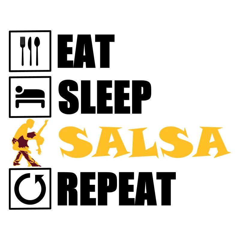 eat sleep SALSA repeat