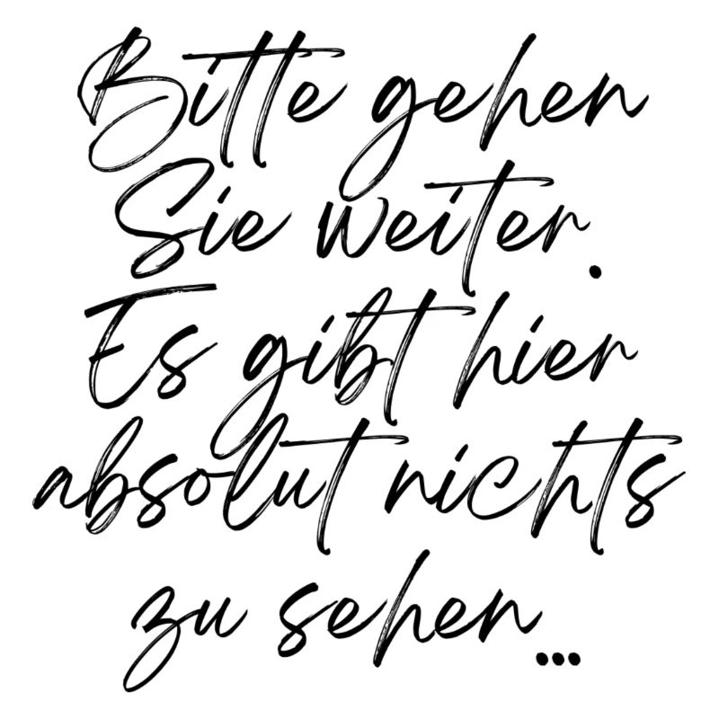 Bitte gehen Sie weiter #nichtszusehen