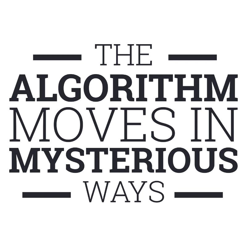 "The Algorithm moves in Mysterious ways"| Computer