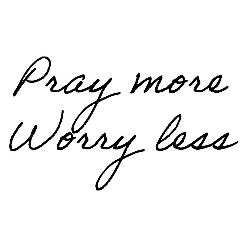 Pray More Worry Less