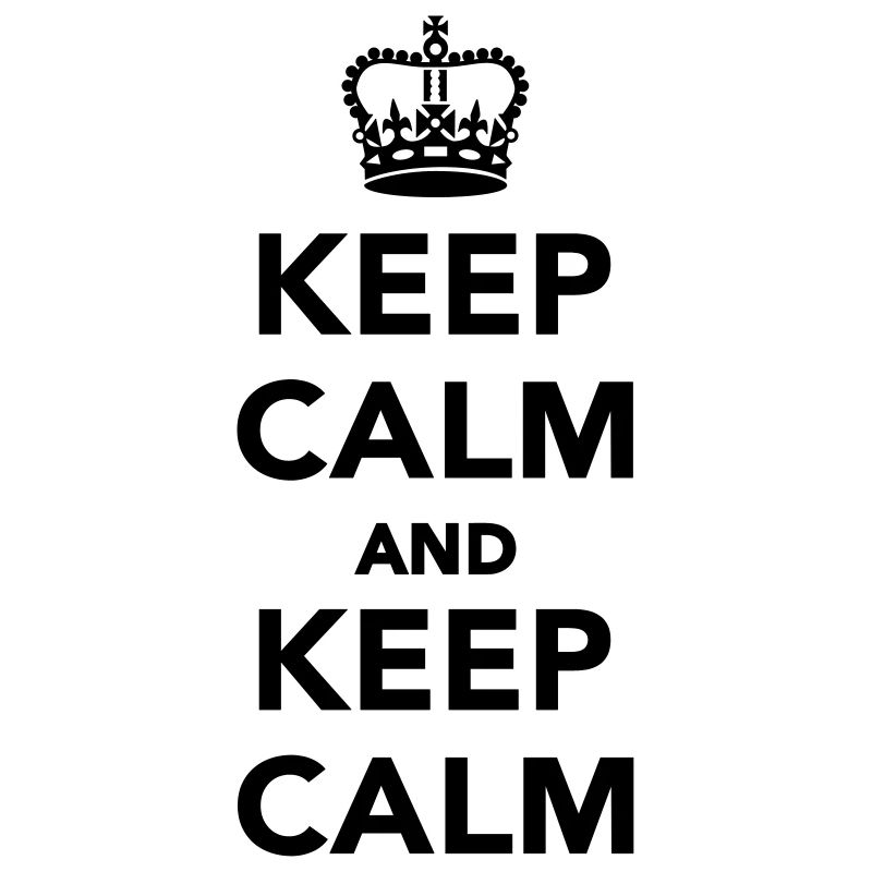 Keep calm and Keep calm