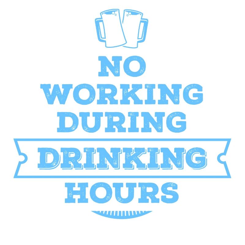 no working during drinking hour Freizeit Bierpause