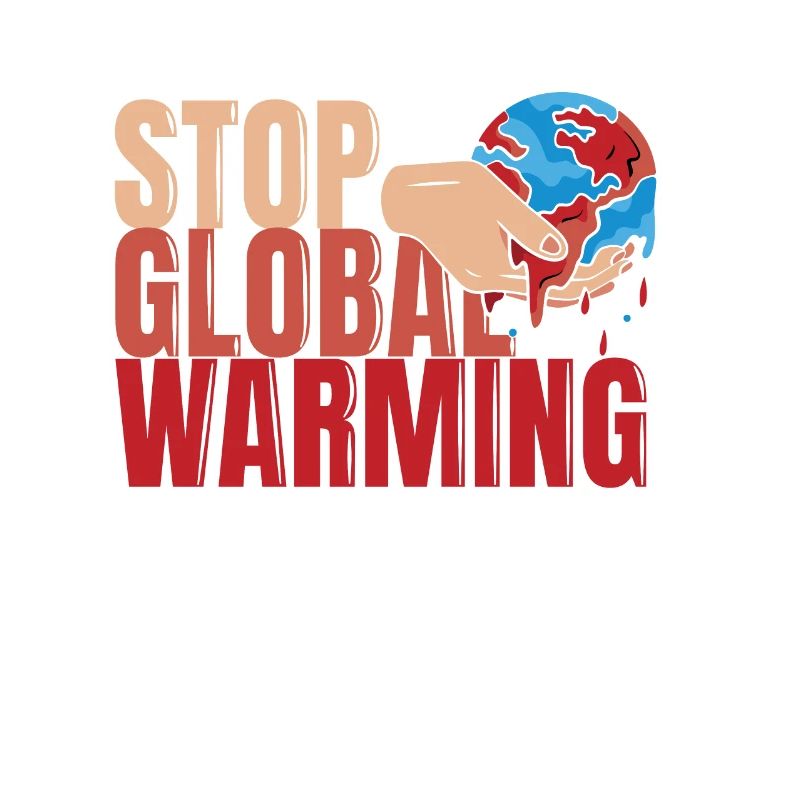 STOP GLOBAL WARMING - Climate Change - Climate Protection