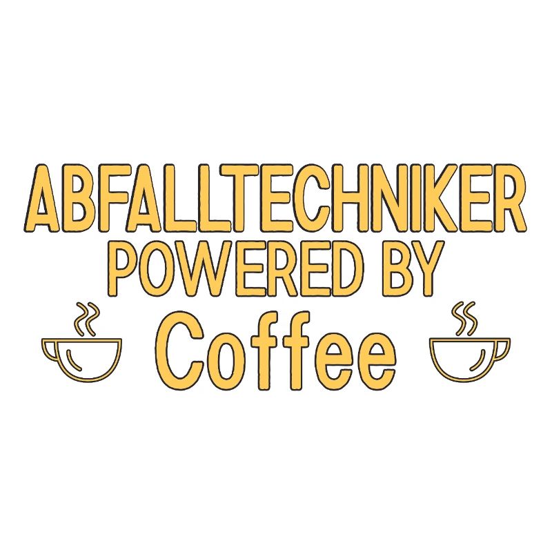 Abfalltechniker Powered By Coffee