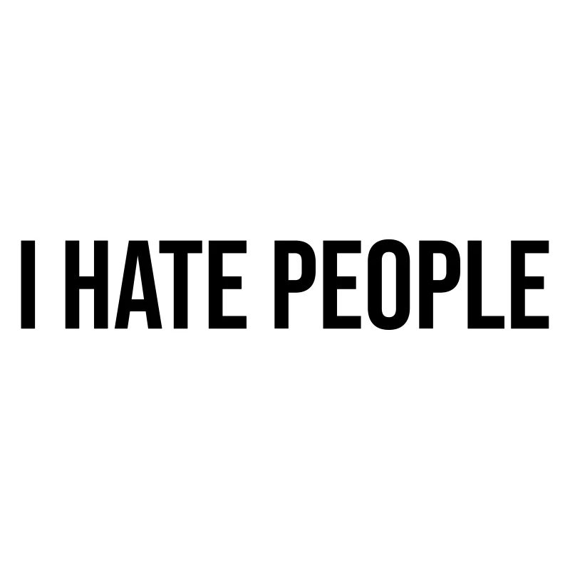 I Hate People