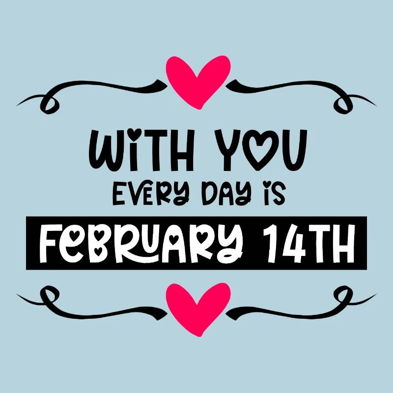 Mit dir ist jeden Tag Valentinstag