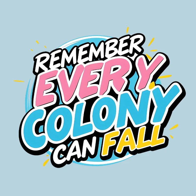 Every Colony Can Fall