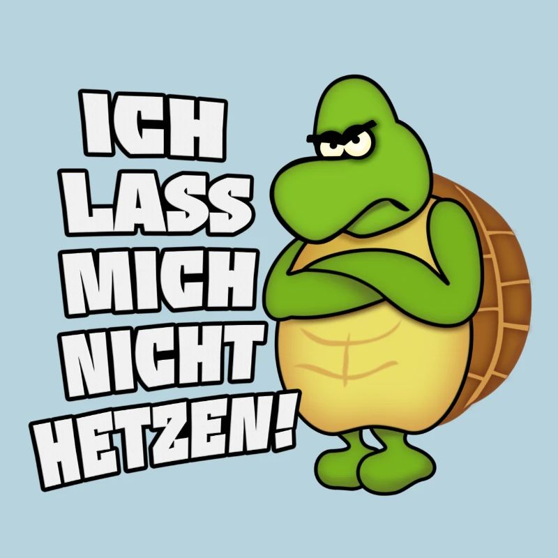 Ich lass mich nicht hetzen!