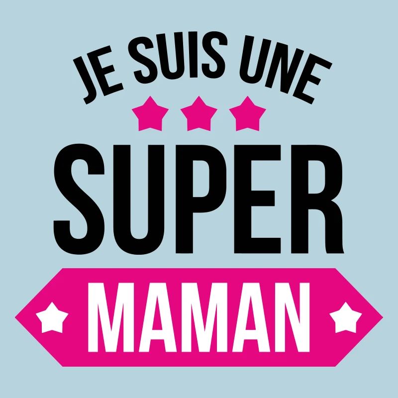 Je suis une super maman