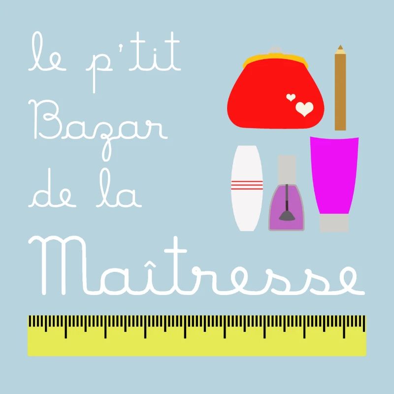 Le p'tit bazar de la Maîtresse (écrit blanc)