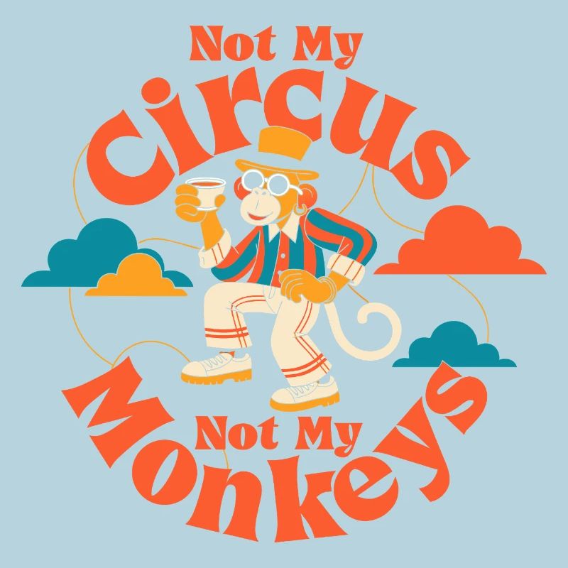 Pas mon cirque, pas mes singes
