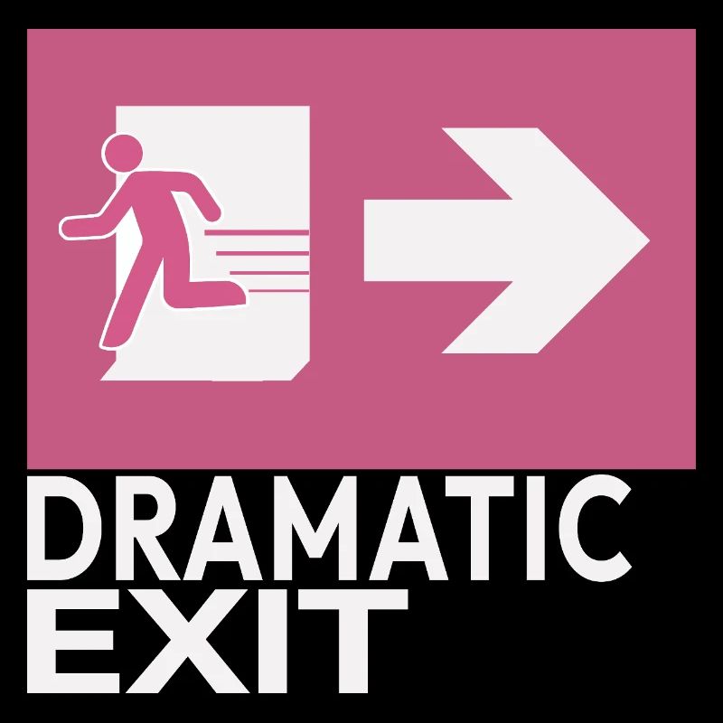 Dramatic Exit Funny Statement Minimal Grafik