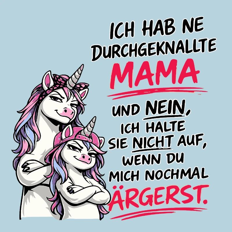 Durchgeknallte Mama Unicorn Spruch