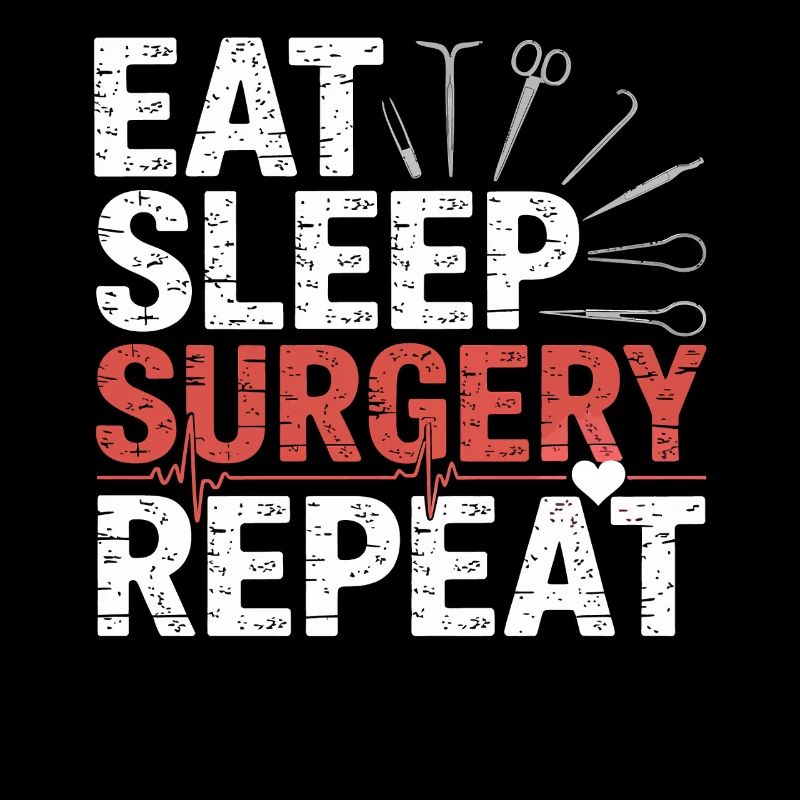 Eat Sleep Surgery Repeat