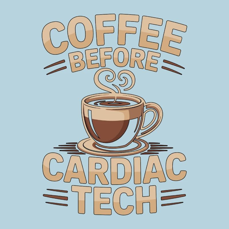 Cardiac Tech Coffee Cath Lab Tech Coffee Lover
