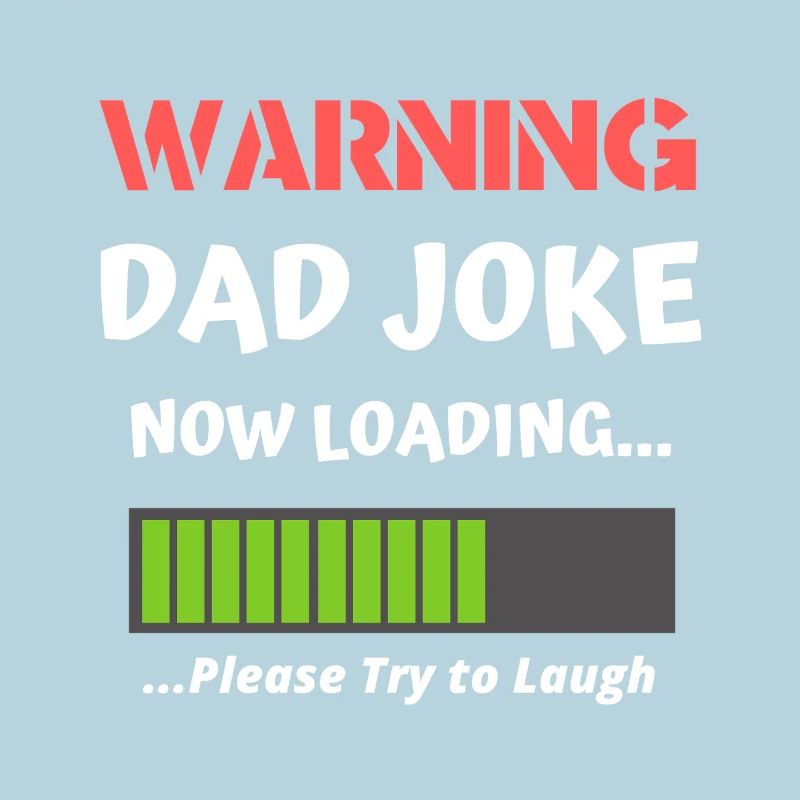 Warning Dad Joke Now Loading Funny Dad Humor