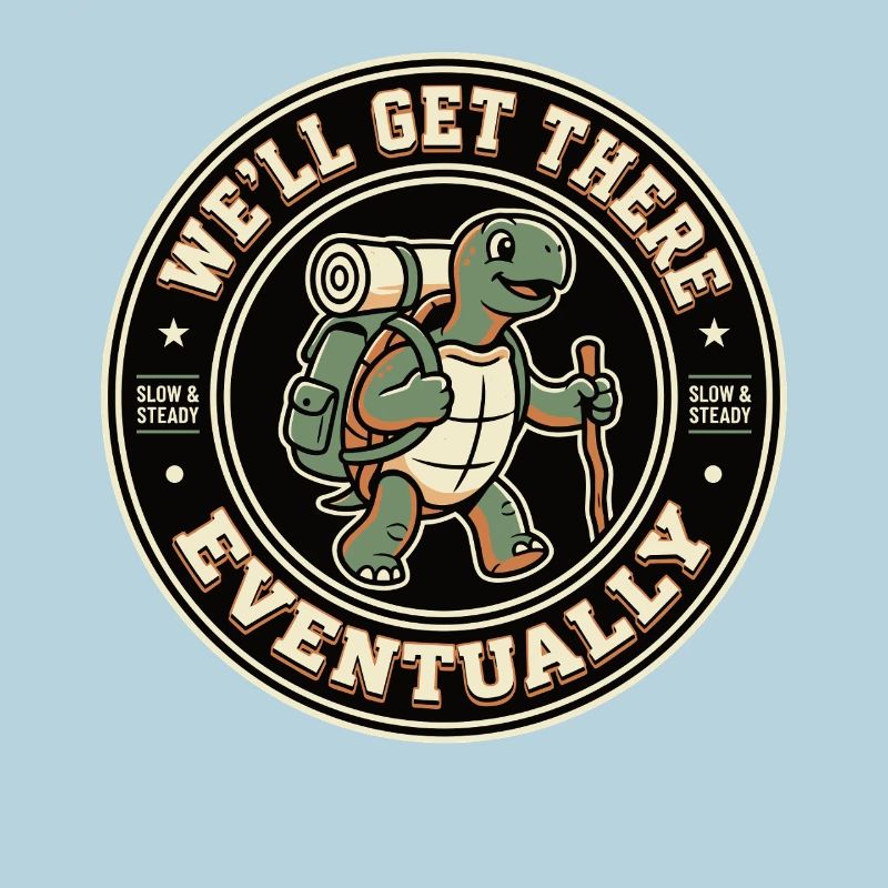 Turtle Hiking Saying Eventually