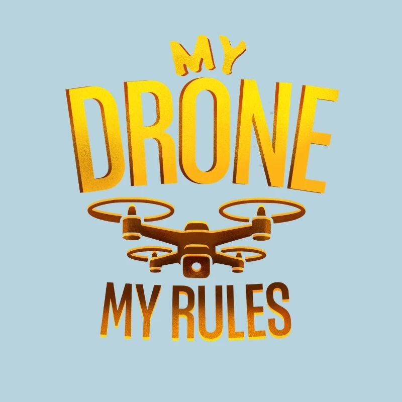 Drone my rules Drohnenpilot