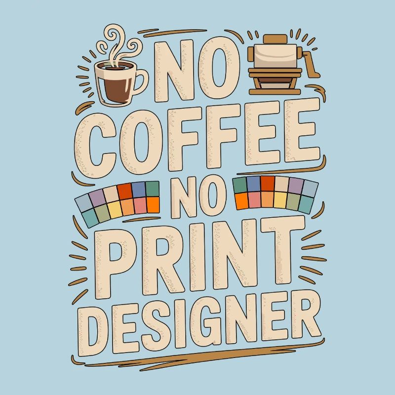 Designer d’impression sans café Expert en impression Amoureux du café