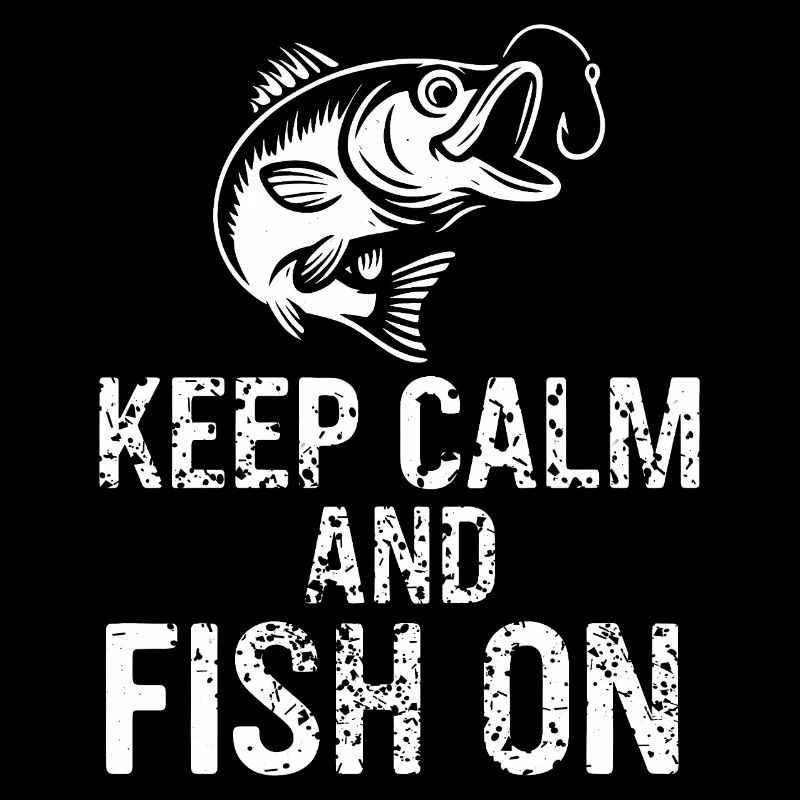 Keep Calm and Fish On