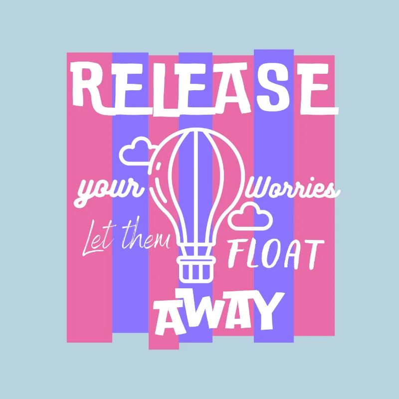 Release Your Worries Float Away