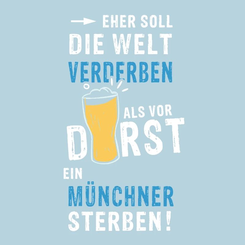 eher soll die Welt verderben als ein Münchner