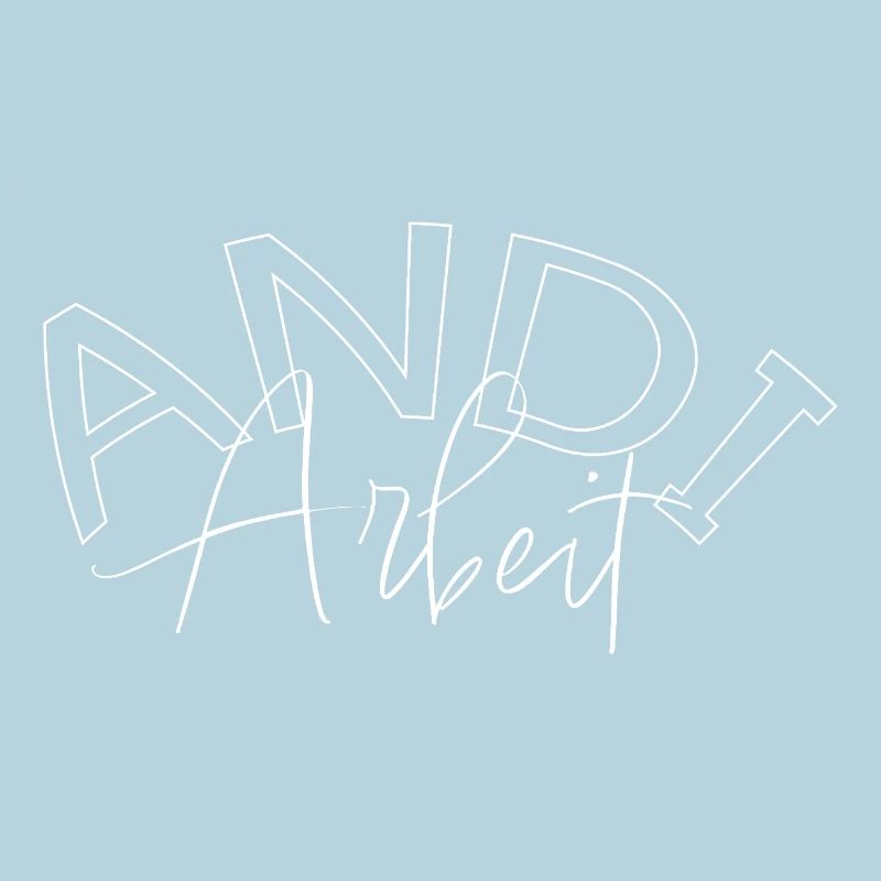 Andi Arbeit - Spruch Andreas, Andy, Andrea, Andre