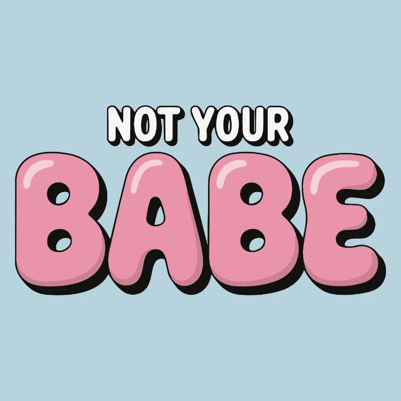 Not Your Babe - Statement Bubble Font