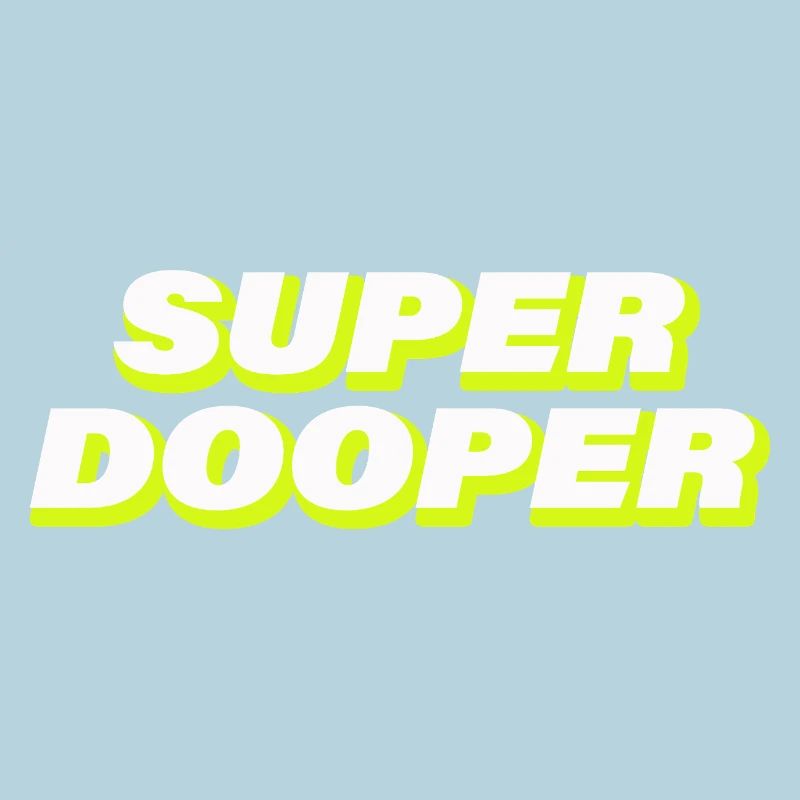 SUPER DOOPER
