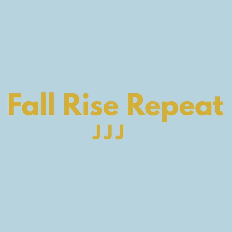Fall Rise Repeat