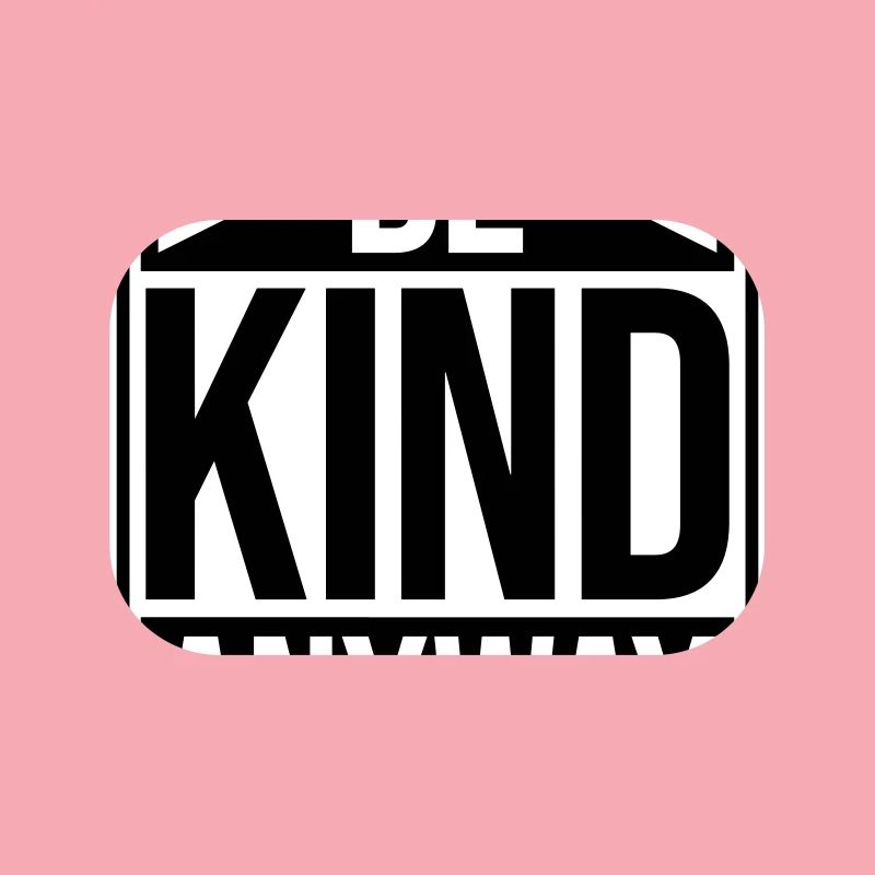 Be Kind Anyway Freundlichkeit Statement Spruch