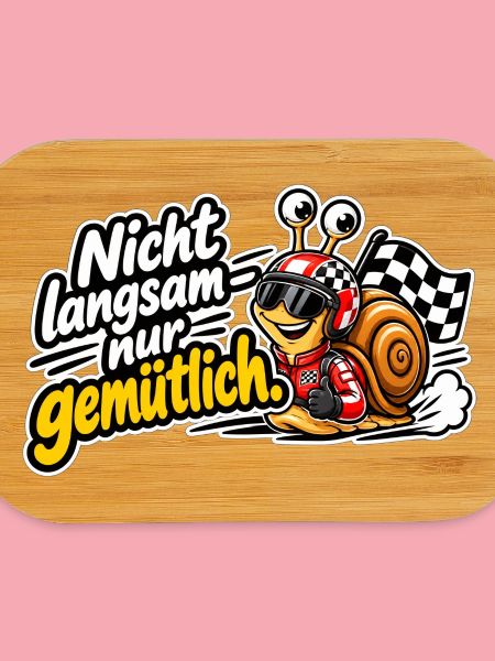 Nicht Langsam nur Gemütlich