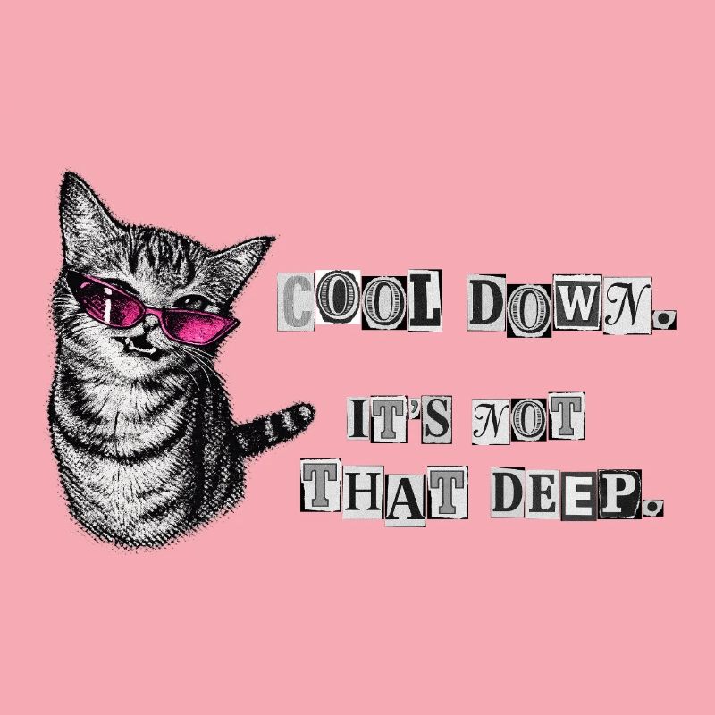 Cool Down – It's Not That Deep Cat Meme