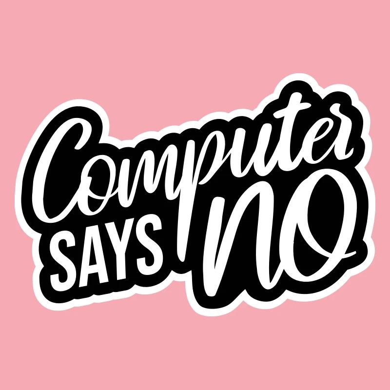 Computer Says No Lustig Programmierer Nerd Technik